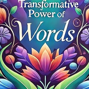 The Transformative Power of Words